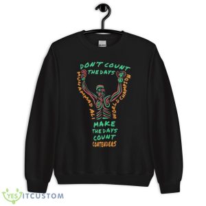 Muhammad Ali Contenders Clothing Days Count Shirt 8 Muhammad Ali Contenders Clothing Days Count Shirt - Unisex Crewneck Sweatshirt