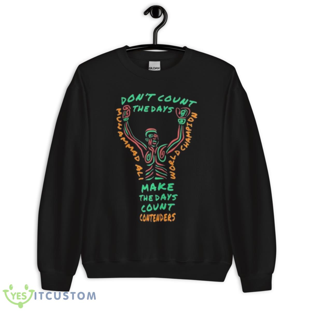 Muhammad Ali Contenders Clothing Days Count Shirt 3 Muhammad Ali Contenders Clothing Days Count Shirt - Unisex Crewneck Sweatshirt