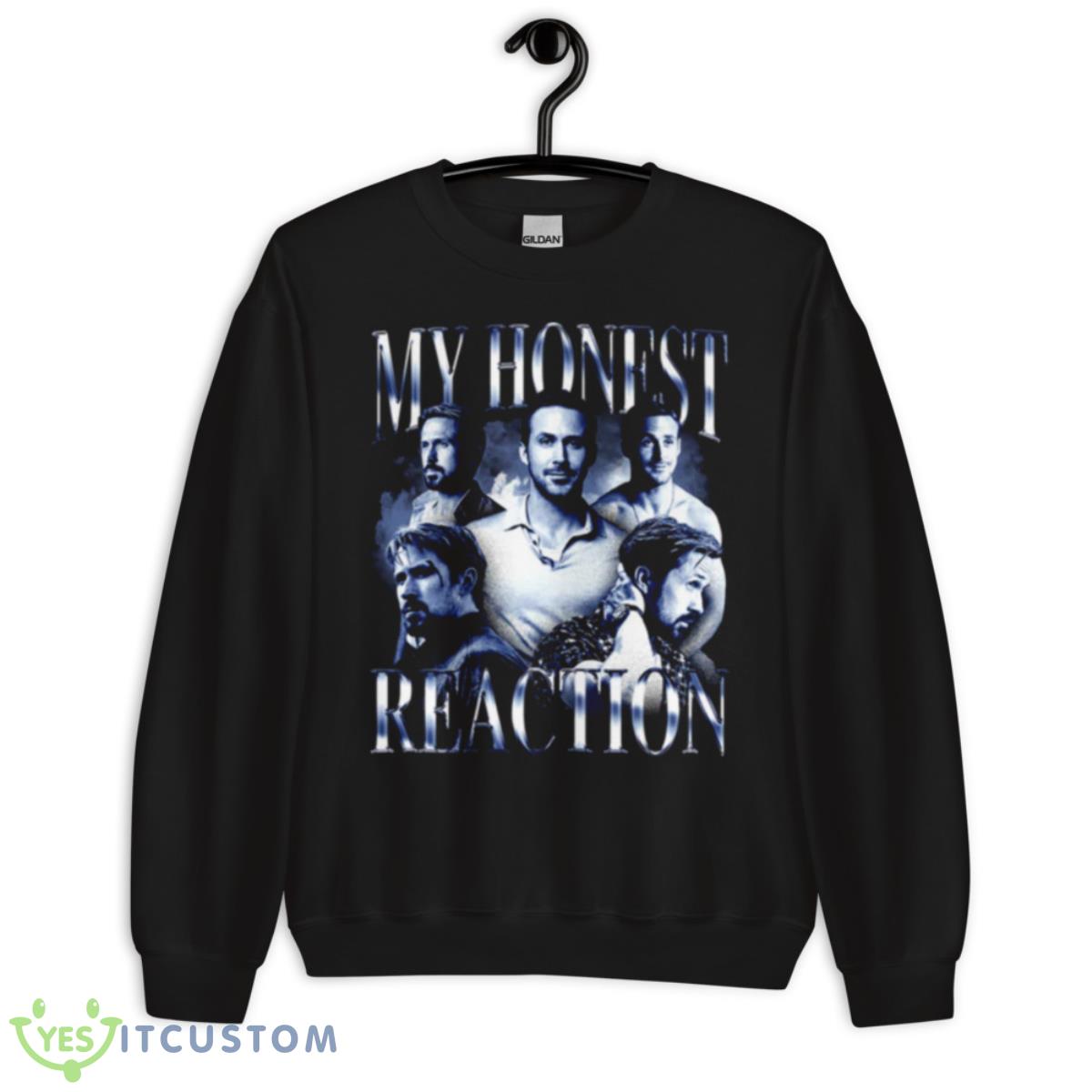 My Honest Reaction T Shirt 3 My Honest Reaction T Shirt - Unisex Crewneck Sweatshirt