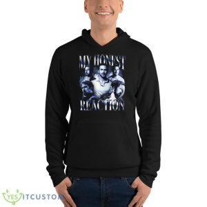 My Honest Reaction T Shirt 9 My Honest Reaction T Shirt - Unisex Fleece Pullover Hoodie