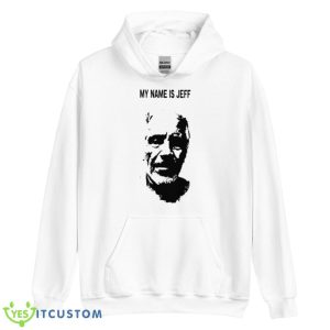 My Name Is Jeff Shirt - Unisex Heavy Blend Hooded Sweatshirt