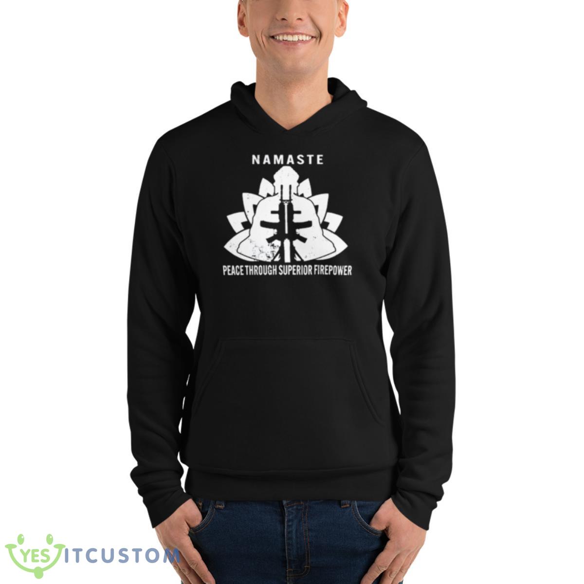 Namaste Peace Through Superior Firepower Shirt 4 Namaste Peace Through Superior Firepower Shirt - Unisex Fleece Pullover Hoodie