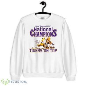 NCAA Baseball 2023 National Champions Tigers On Top Shirt - Unisex Heavy Blend Crewneck Sweatshirt