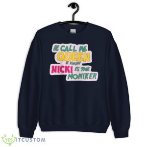 Nicki Minaj Call Me Queen Shirt 7 Nicki Minaj Call Me Queen Shirt - Unisex Crewneck Sweatshirt-1