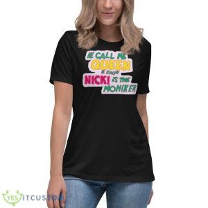 Nicki Minaj Call Me Queen Shirt 11 Nicki Minaj Call Me Queen Shirt - Women's Relaxed Short Sleeve Jersey Tee