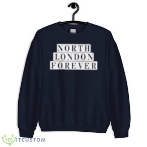North London Forever Whatever The Weather Shirt 7 North London Forever Whatever The Weather Shirt - Unisex Crewneck Sweatshirt-1
