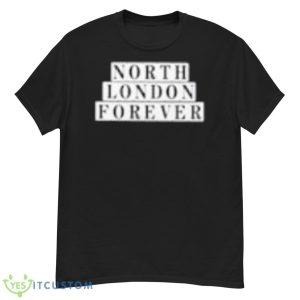 North London Forever Whatever The Weather Shirt - G500 Men’s Classic T-Shirt