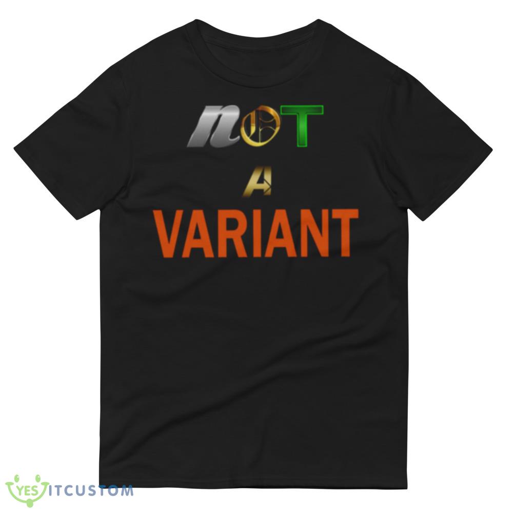 Not A Variant Loki Series Graphics Shirt 4 Not A Variant Loki Series Graphics Shirt - 980 Lightweight Fashion Short Sleeve T-Shirt