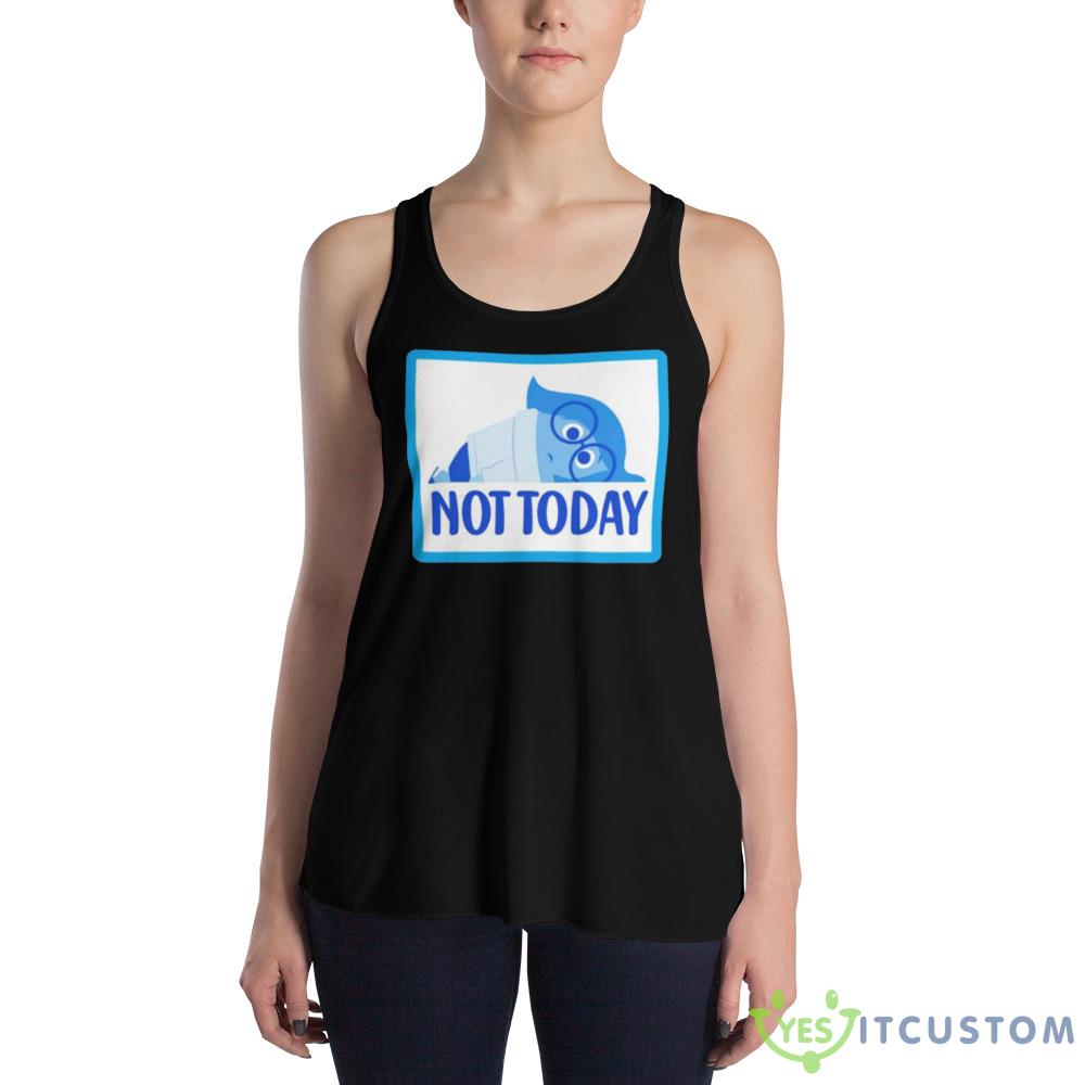 Not today sadness Black T Shirt 3 Not today sadness Black T Shirt - 8800 Women's Flowy Racerback Tank