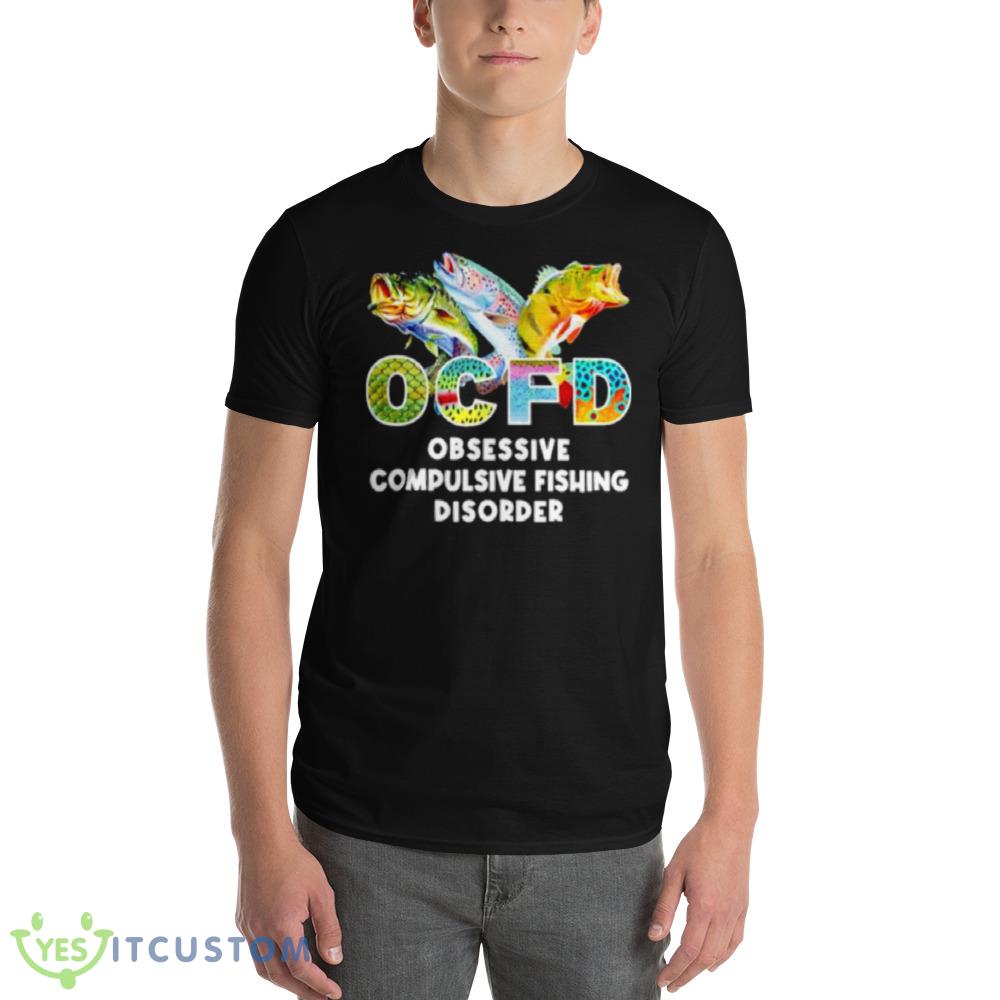 OCFD obsessive compulsive fishing disorder shirt 4 OCFD obsessive compulsive fishing disorder shirt - 980 Lightweight Fashion Short Sleeve T-Shirt