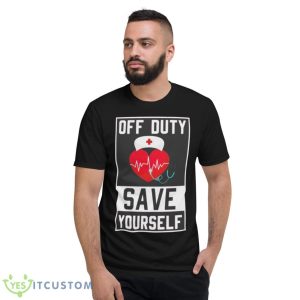Off Duty Save Yourself Shirt - Short Sleeve T-Shirt