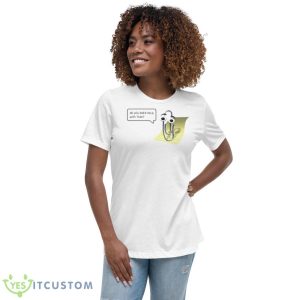 Paperclip can i help you with that shirt 9 Paperclip can i help you with that shirt - Women's Relaxed Short Sleeve Jersey Tee