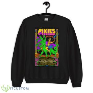 Pixies 2023 North America Leg 1 Tour Shirt 8 Pixies 2023 North America Leg 1 Tour Shirt - Unisex Crewneck Sweatshirt