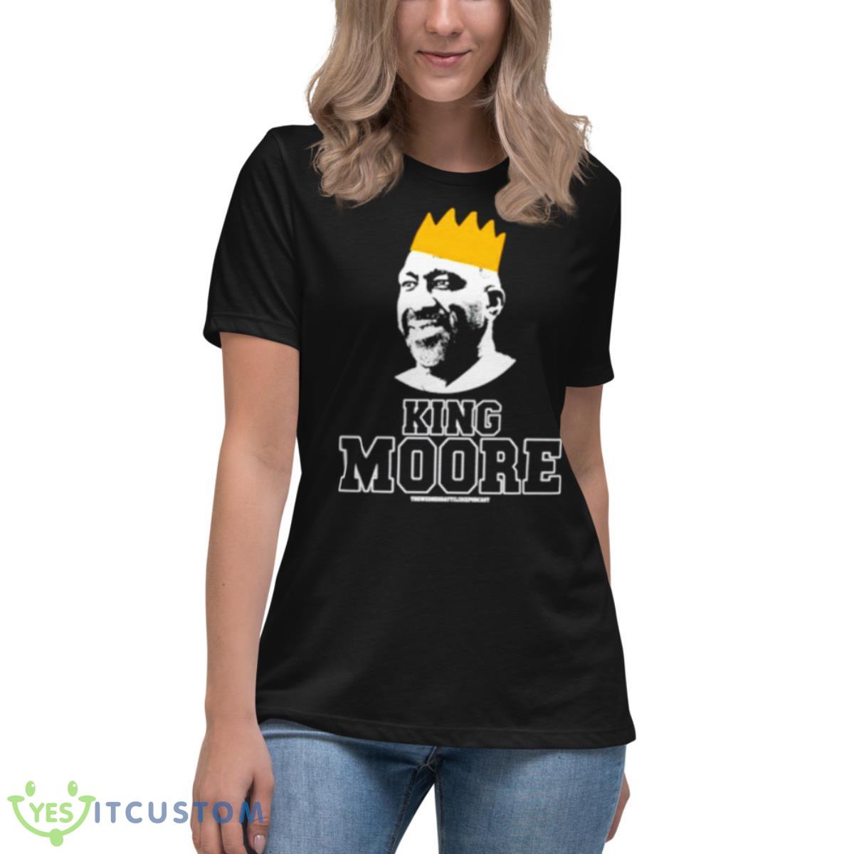 Podcast King Moore Shirt 6 Podcast King Moore Shirt - Women's Relaxed Short Sleeve Jersey Tee