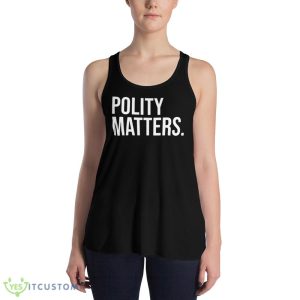 Polity matters Black T Shirt 7 Polity matters Black T Shirt - 8800 Women's Flowy Racerback Tank