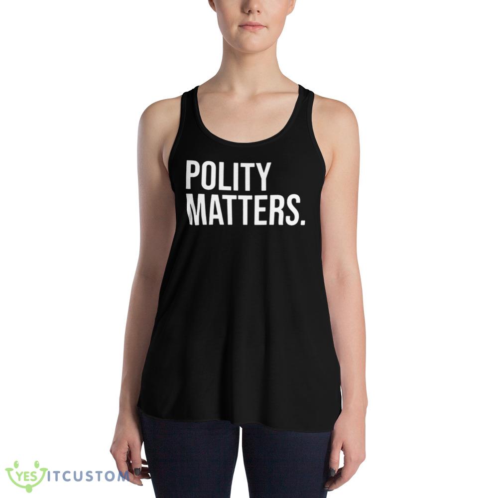 Polity matters Black T Shirt 3 Polity matters Black T Shirt - 8800 Women's Flowy Racerback Tank
