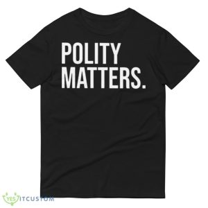 Polity matters Black T Shirt 8 Polity matters Black T Shirt - 980 Lightweight Fashion Short Sleeve T-Shirt