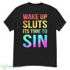 PRIDE Wake Up Sluts It’s Time To Sin LGBTQ Shirt - G500 Men’s Classic T-Shirt