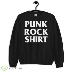 Punk Rock Shirt 8 Punk Rock Shirt - Unisex Crewneck Sweatshirt