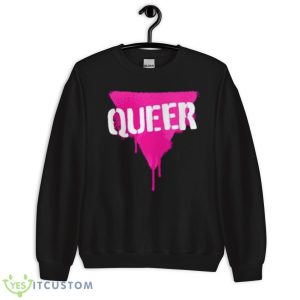 Queer Pink Shirt 8 Queer Pink Shirt - Unisex Crewneck Sweatshirt