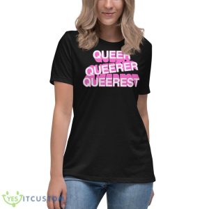 Queer Queer Queerest Shirt 11 Queer Queer Queerest Shirt - Women's Relaxed Short Sleeve Jersey Tee