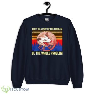 Rat Don’t Be A Part Of The Problem Be The Whole Problem Vintage Shirt - Unisex Crewneck Sweatshirt-1