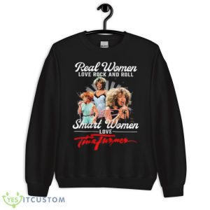 Real Women Love Rock And Roll Amrt Women Love Tina Turner Signature Shirt - Unisex Crewneck Sweatshirt