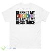 Respect My Existence Or Expect My Resistance Shirt - 500 Men’s Classic Tee Gildan