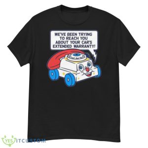 Ring Ring We’ve Been Trying To Reach You About Your Car’s Extended Warranty Shirt - G500 Men’s Classic T-Shirt