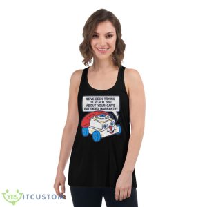 Ring Ring We’ve Been Trying To Reach You About Your Car’s Extended Warranty Shirt - Women's Flowy Racerback Tank