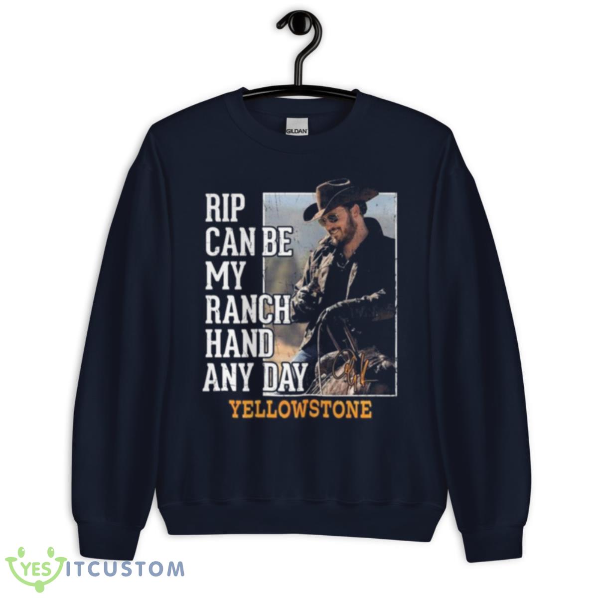 Rip Can Be My Ranch Hand Any Day Yellowstone Signature 2023 Shirt 2 Rip Can Be My Ranch Hand Any Day Yellowstone Signature 2023 Shirt - Unisex Crewneck Sweatshirt-1