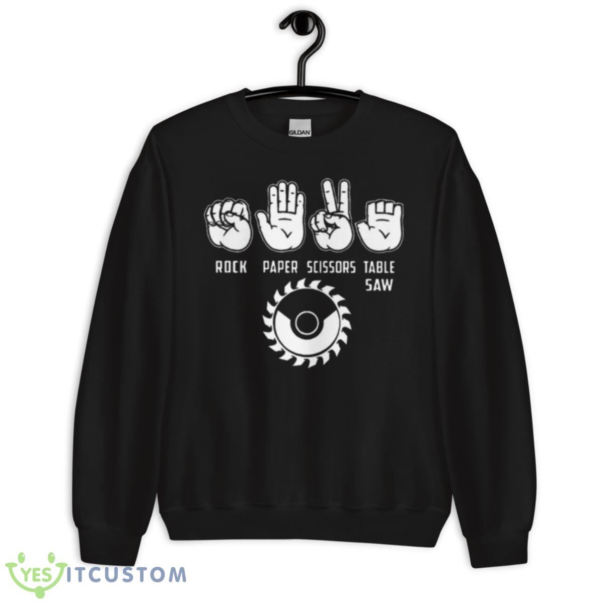 Rock Paper Scissors Table Saw Shirt 3 Rock Paper Scissors Table Saw Shirt - Unisex Crewneck Sweatshirt