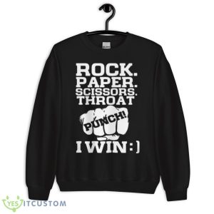 Rock Paper Scissors Throat Punch I Win Shirt - Unisex Crewneck Sweatshirt