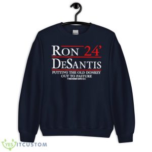 Ron Desantis 24 Putting The Old Donkey Out To Pasture Shirt - Unisex Crewneck Sweatshirt-1