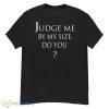 Rose Judge Me By My Side Do You Shirt - G500 Men’s Classic T-Shirt