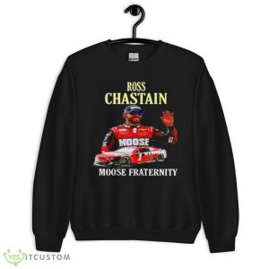 Ross Chastain moose fraternity Funny Shirt - 18000 Unisex Heavy Blend Crewneck Sweatshirt