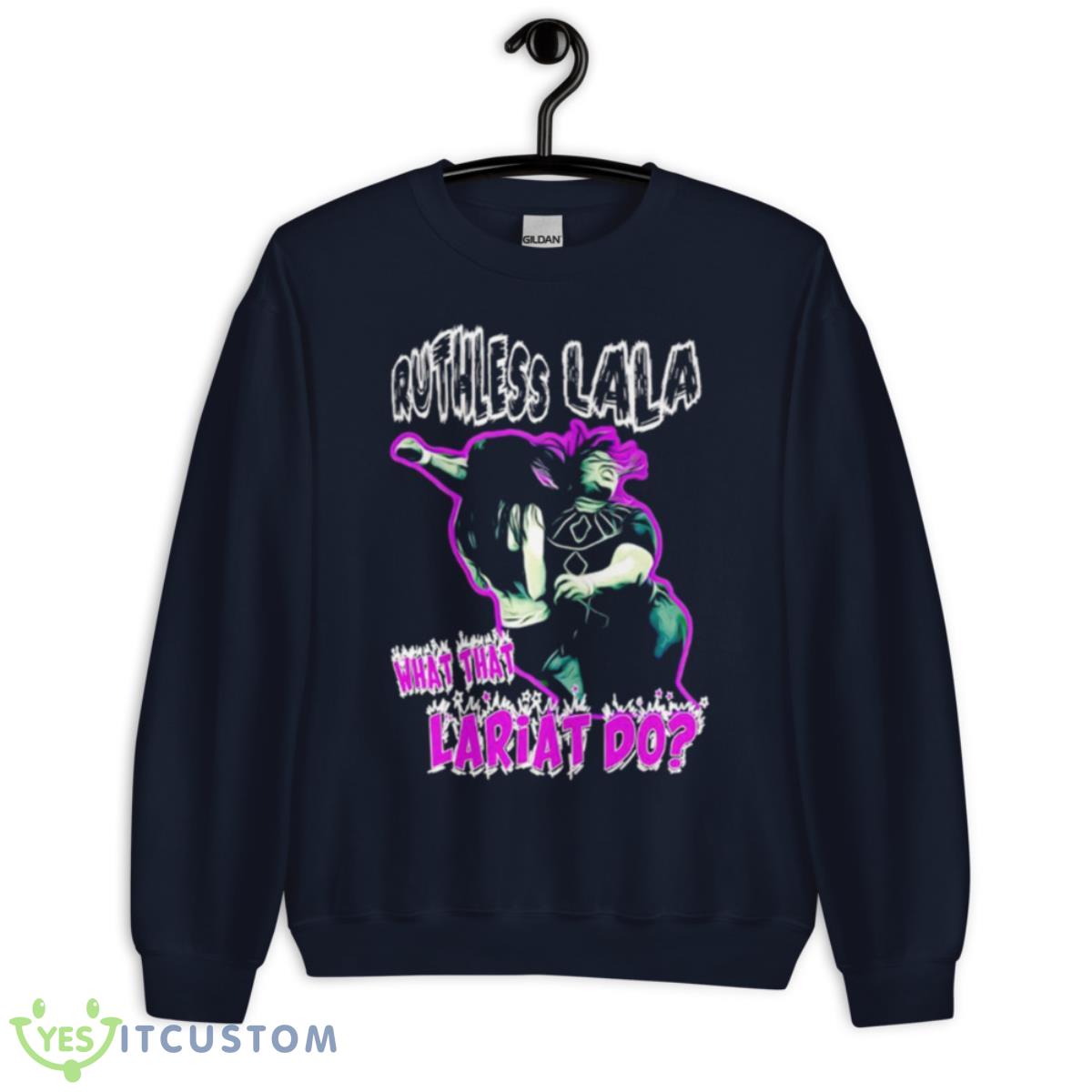 Ruthless Lala What That Lariat Do Shirt 13 Ruthless Lala What That Lariat Do Shirt - Unisex Crewneck Sweatshirt-1