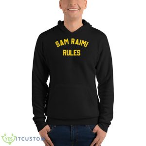 Sam Raimi Rules Shirt 9 Sam Raimi Rules Shirt - Unisex Fleece Pullover Hoodie