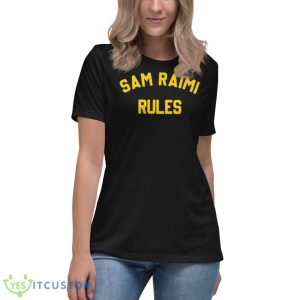 Sam Raimi Rules Shirt 11 Sam Raimi Rules Shirt - Women's Relaxed Short Sleeve Jersey Tee