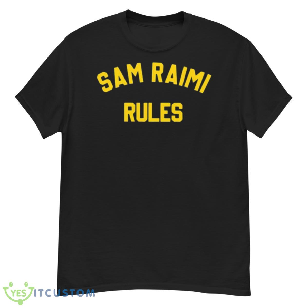 Sam Raimi Rules Shirt 12 Sam Raimi Rules Shirt - G500 Men’s Classic T-Shirt