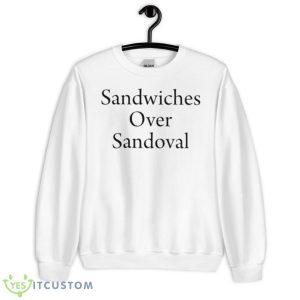 Sandwiches Over Sandoval Shirt - Unisex Heavy Blend Crewneck Sweatshirt