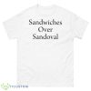 Sandwiches Over Sandoval Shirt - 500 Men’s Classic Tee Gildan