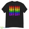 Say Gay Pride Shirt - G500 Men’s Classic T-Shirt