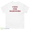 Seattle Mariners Vote For Mariners Shirt - 500 Men’s Classic Tee Gildan