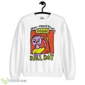 Semi Professional Doink Ball Boy Shirt - Unisex Heavy Blend Crewneck Sweatshirt