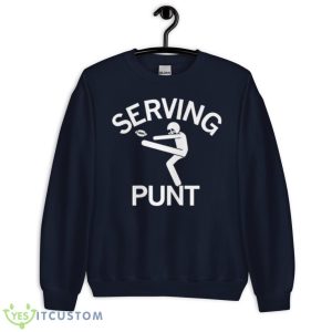 Serving Punt Shirt - Unisex Crewneck Sweatshirt-1