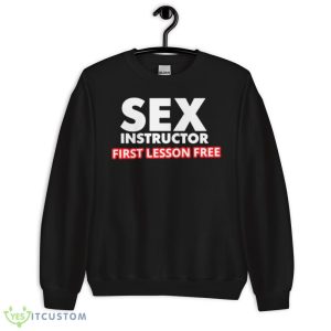 sex instructor first lesson free Black T Shirt - 18000 Unisex Heavy Blend Crewneck Sweatshirt