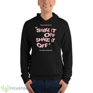 Shake It Off Taylor Shirt - Unisex Fleece Pullover Hoodie