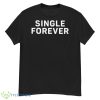 Single Forever Shirt - G500 Men’s Classic T-Shirt