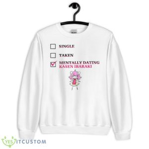 Single Taken Mentally Dating Kasen Ibaraki Shirt - Unisex Heavy Blend Crewneck Sweatshirt